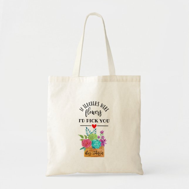 If teachers were flowers I'd pick you fashion Tote Bag (Front)