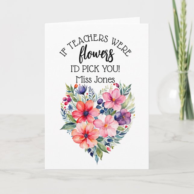 if teachers were flowers we'd pick you thank you g card (Front)