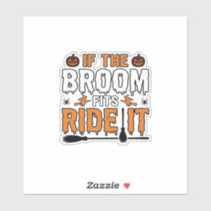 If The Broom Fits Ride It Halloween Witch Shirt De