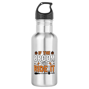 If The Broom Fits Ride It Halloween Witch Shirt De 532 Ml Water Bottle
