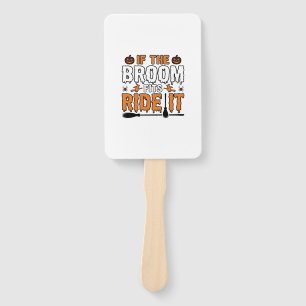 If The Broom Fits Ride It Halloween Witch Shirt De Hand Fan