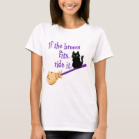 If the broom fits ride it T-Shirt