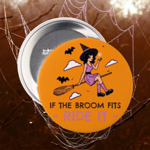 If the Broom Fits Ride It – Witchy Halloween  7.5 Cm Round Badge
