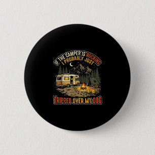If the camper is rocking funny dog camping  6 cm round badge