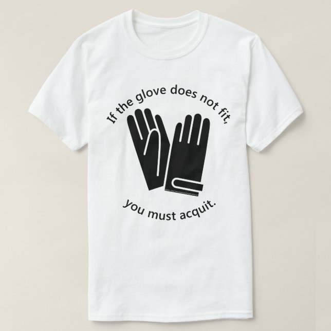 If the Glove Does NOT Fit . . . T-Shirt (Design Front)