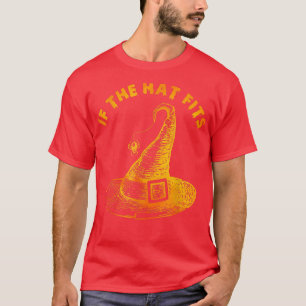 If The Hat Fits Halloween  T-Shirt
