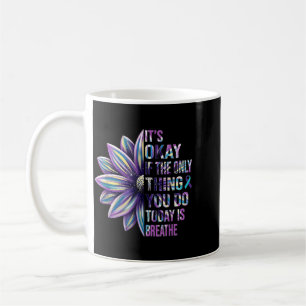 If The Only Thing Do Is Breathe Awareness Design Coffee Mug