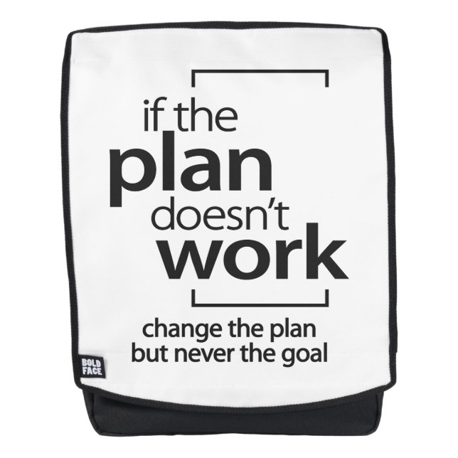 If The Plan Doesn't Work Change The Plan Not Goal Backpack (Front)