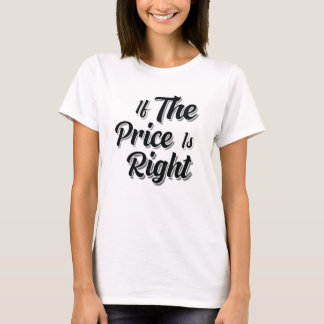 If The Price Is Right T-Shirt