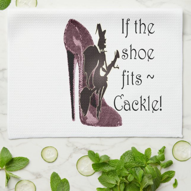 If the shoe fits ~ Cackle! Funny Sayings Gifts Tea Towel (Folded)