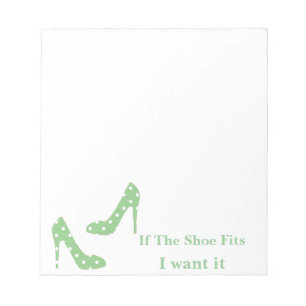 If the shoe fits I want it Notepad