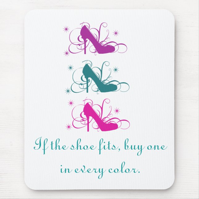 If The Shoe Fits Mousepad (Front)