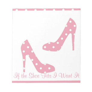 If The Shoe Fits Pink Notepad