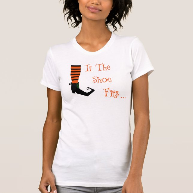 If The Shoe Fits Witch Halloween Shirt (Front)
