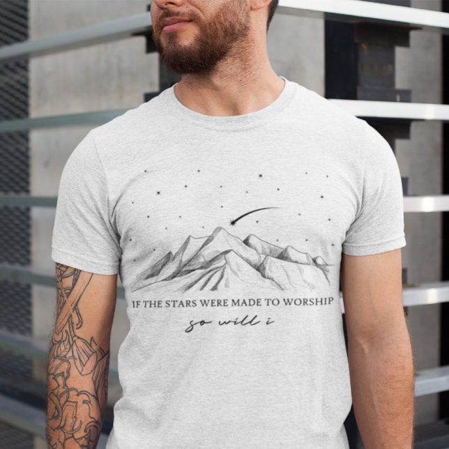 If The Stars Were Made To Worship T-shirt (Creator Uploaded)