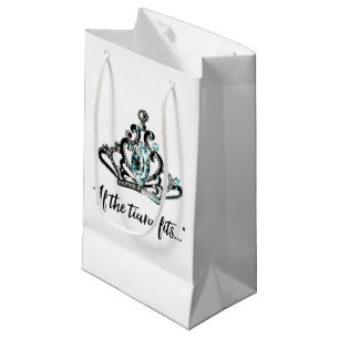 “If the Tiara fits...” Small Gift Bag