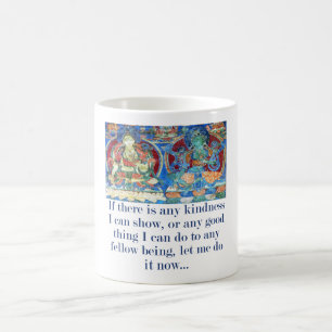 If There Is Any Kindness I Can Show - Compassion Q Coffee Mug