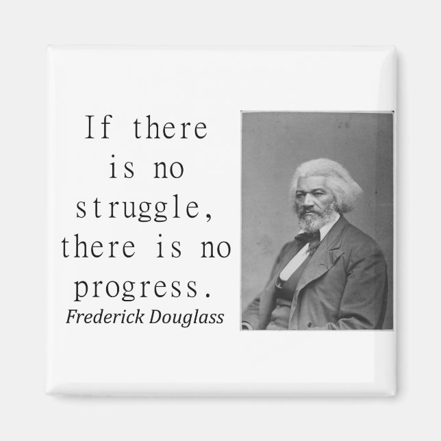 If There Is No Struggle - Frederick Douglass Magnet (Front)