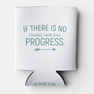 If There Is No Struggle, There Is No Progress Can Cooler
