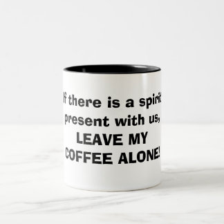 If there's a spirit...Mug Two-Tone Coffee Mug
