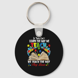 If They Can't Learn The Way We Teach Key Ring