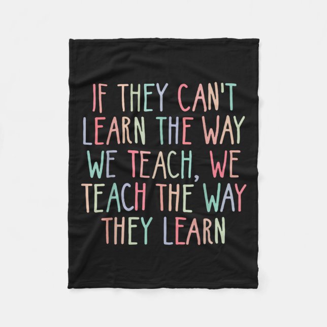 If They Can't Learn The Way We Teach Special Educa Fleece Blanket (Front)