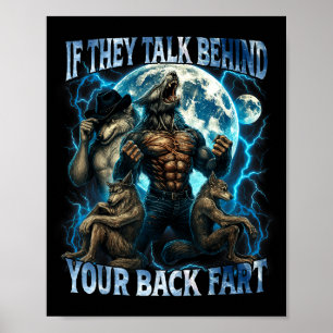 If They Talk Behind Your Back Fart Funny Cringe Al Poster