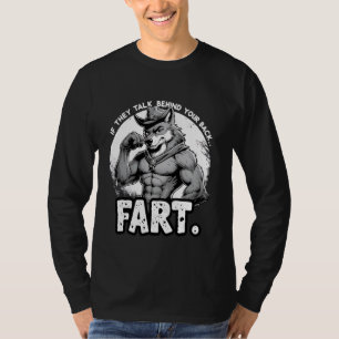 If They Talk Behind Your Back Fart Funny Meme Oddl T-Shirt