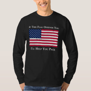 If This Flag Offends You I'll Help You Pack T-Shirt