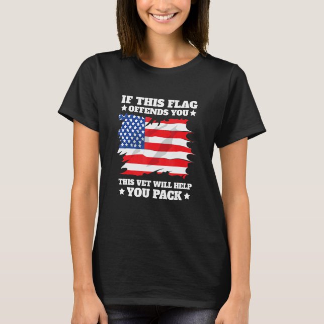 If This Flag Offends You This Vet Will Help You Pa T-Shirt (Front)