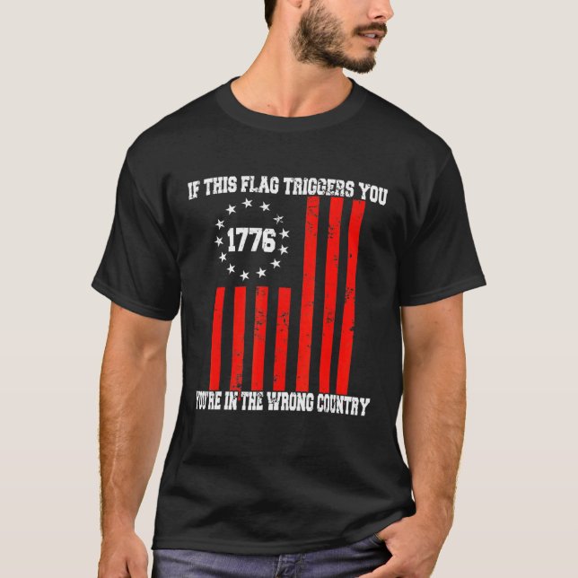 If This Flag Triggers Betsy Ross American Flag 177 T-Shirt (Front)