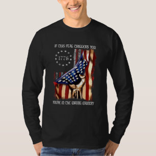 If This Flag Triggers You Youre In The Wrong Count T-Shirt