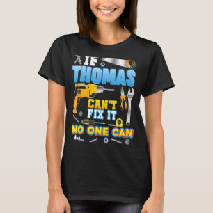 If Thomas Can't Fix It No One Can Father Day Papa  T-Shirt