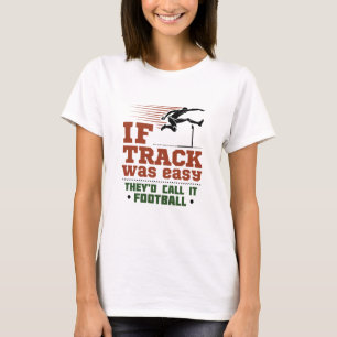 If Track and Field Was Easy T-Shirt