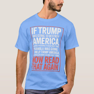 If Trump Was Going To Destroy America T-Shirt
