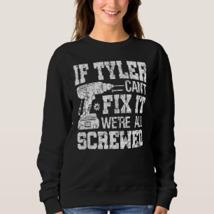 If Tyler Can't Fix it We're All Screwed Fathers D Sweatshirt