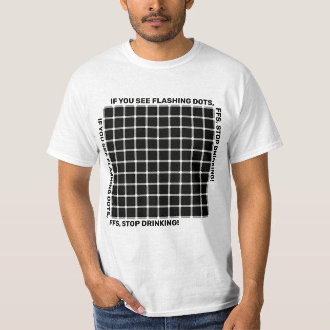 If u c flashing dots...scintillating grid illusion T-Shirt (Front)