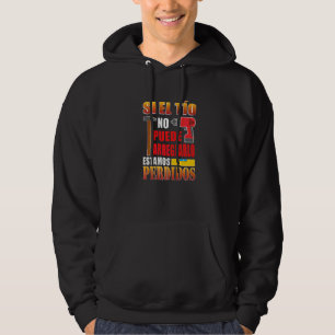 If Uncle Can't Fix It We're Lost Hoodie
