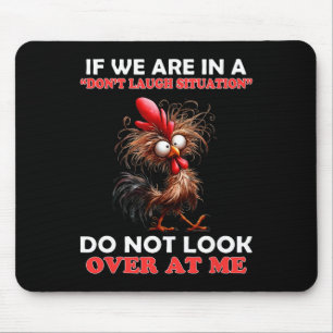 If We Are In A Don't Laugh Situation Do Not Look O Mouse Pad