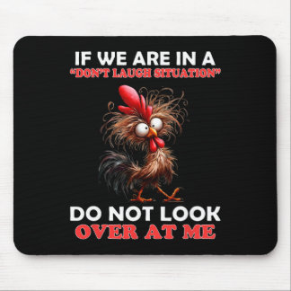 If We Are In A Don't Laugh Situation Do Not Look O Mouse Pad
