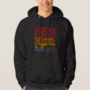 If We Are In A Don't Laugh Situation Sarcastic De Hoodie