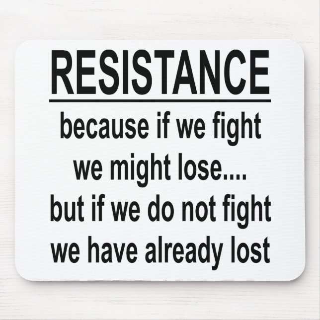 If We Do Not Fight We Have Already Lost Mouse Pad (Front)