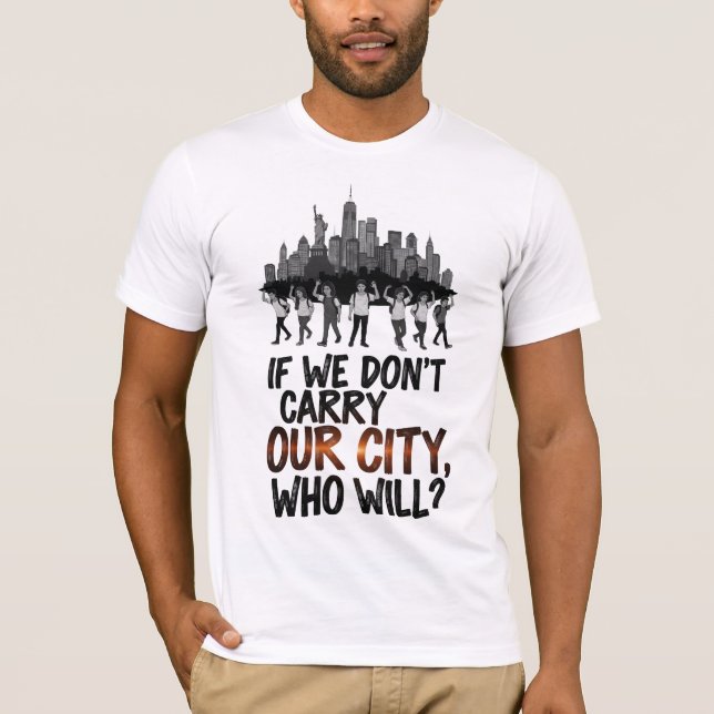 If We Don’t Carry Our City T-Shirt (Front)