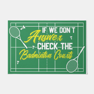 If We Don't Answer Check The Badminton Courts Cute Doormat