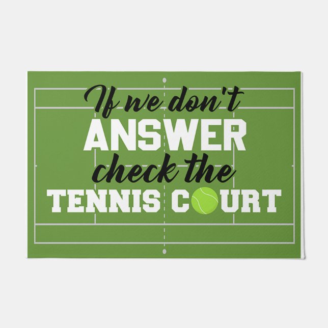 If We Don't Answer Check The Tennis Course Doormat (Front)