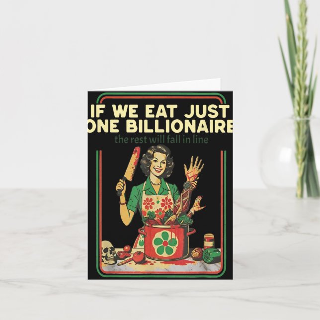 If We Eat Just One Billionaire The Rest Will Fall  Card (Front)