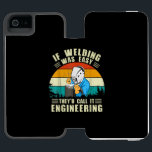 If Welder Was Easy They Call It's Engineering Incipio Watson™ iPhone 5 Wallet Case<br><div class="desc">Great gift ideas for yourself,  your family,  or your friend. The various and best products for welder.</div>