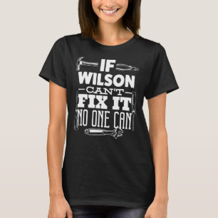 If Wilson Can't Fix It No One Can Handyman Fix It T-Shirt