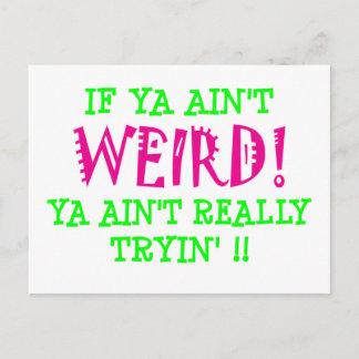 if ya ain't WEIRD! Postcard
