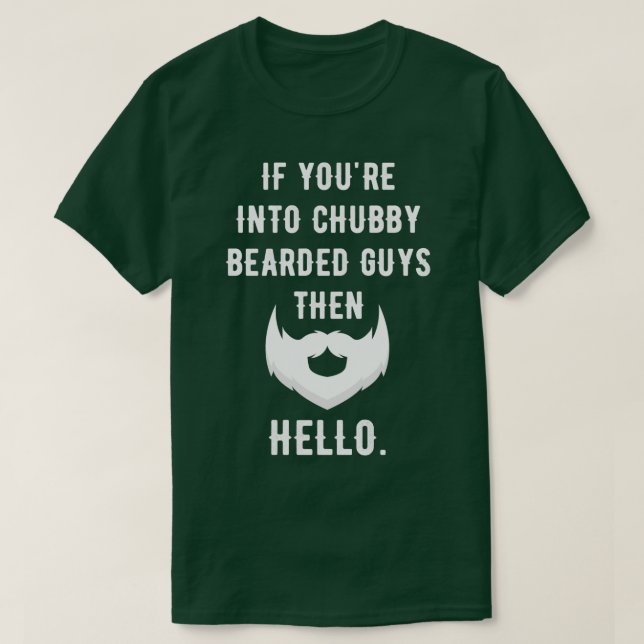 If you39re into chub T-Shirt (Design Front)
